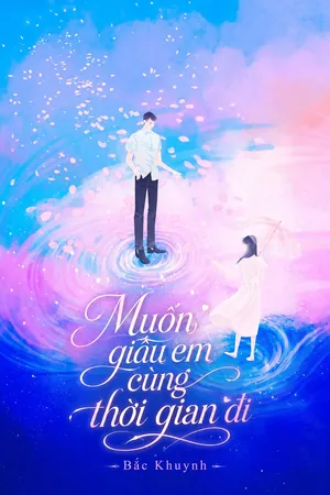 Bìa truyện Muốn Giấu Em Cùng Thời Gian Đi