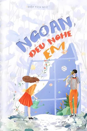 Bìa truyện Ngoan, Đều Nghe Em