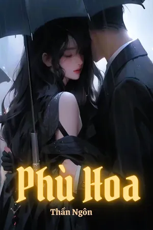 Bìa truyện Phù Hoa